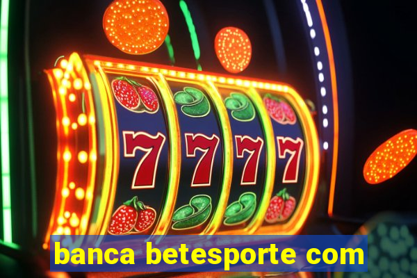 banca betesporte com